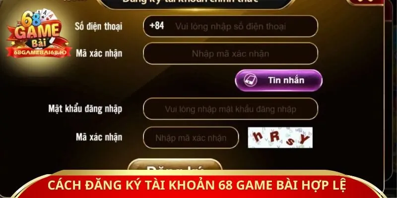 Cách đăng ký tài khoản 68 Game Bài hợp lệ