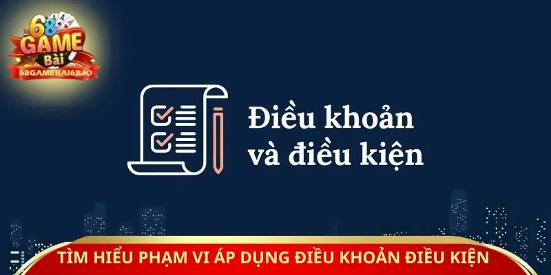 Tìm hiểu phạm vi áp dụng điều khoản điều kiện